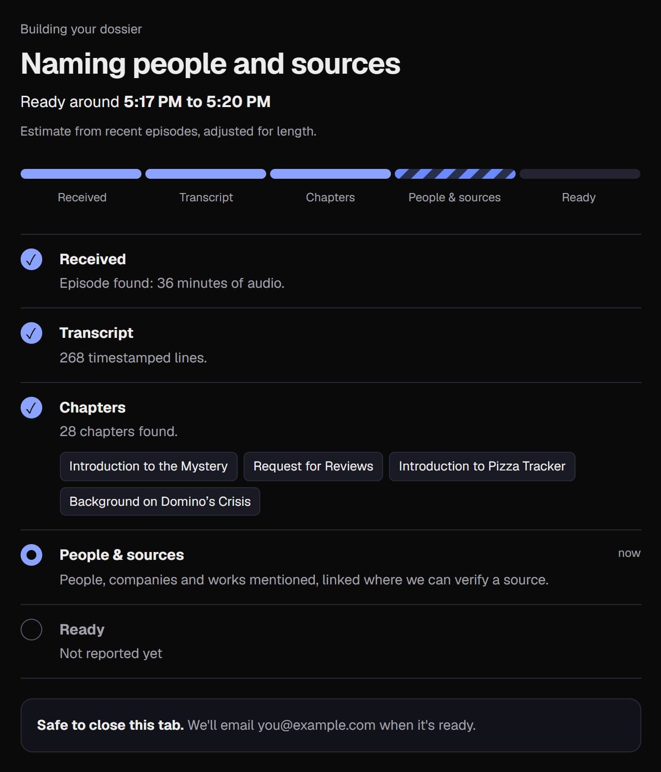 Real wait screen: Received, Transcript and Chapters done, People and sources in progress, a ready-around time, and Safe to close this tab